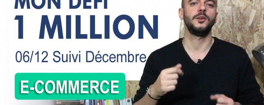 DEFI 1 MILLION € [6/12] : Compte rendu du mois de Décembre